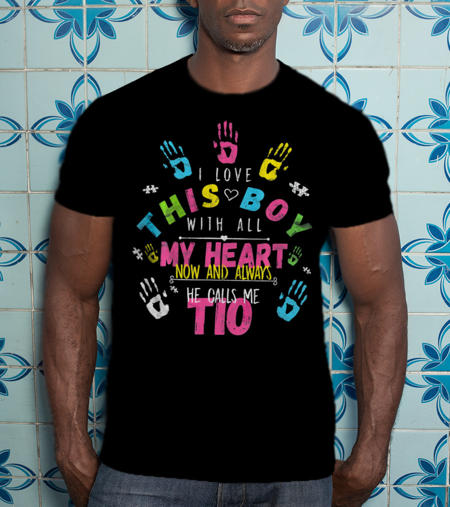 I Love This Boy With All My Heart Now And Always He Calls Me Tio T-Shirt