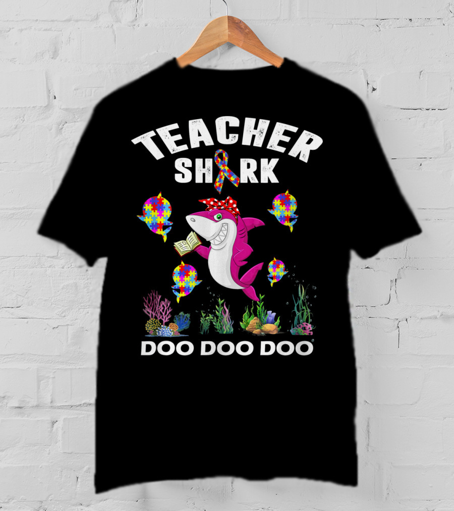 Teacher Shark Autism Awareness Doo Doo Doo T-Shirt
