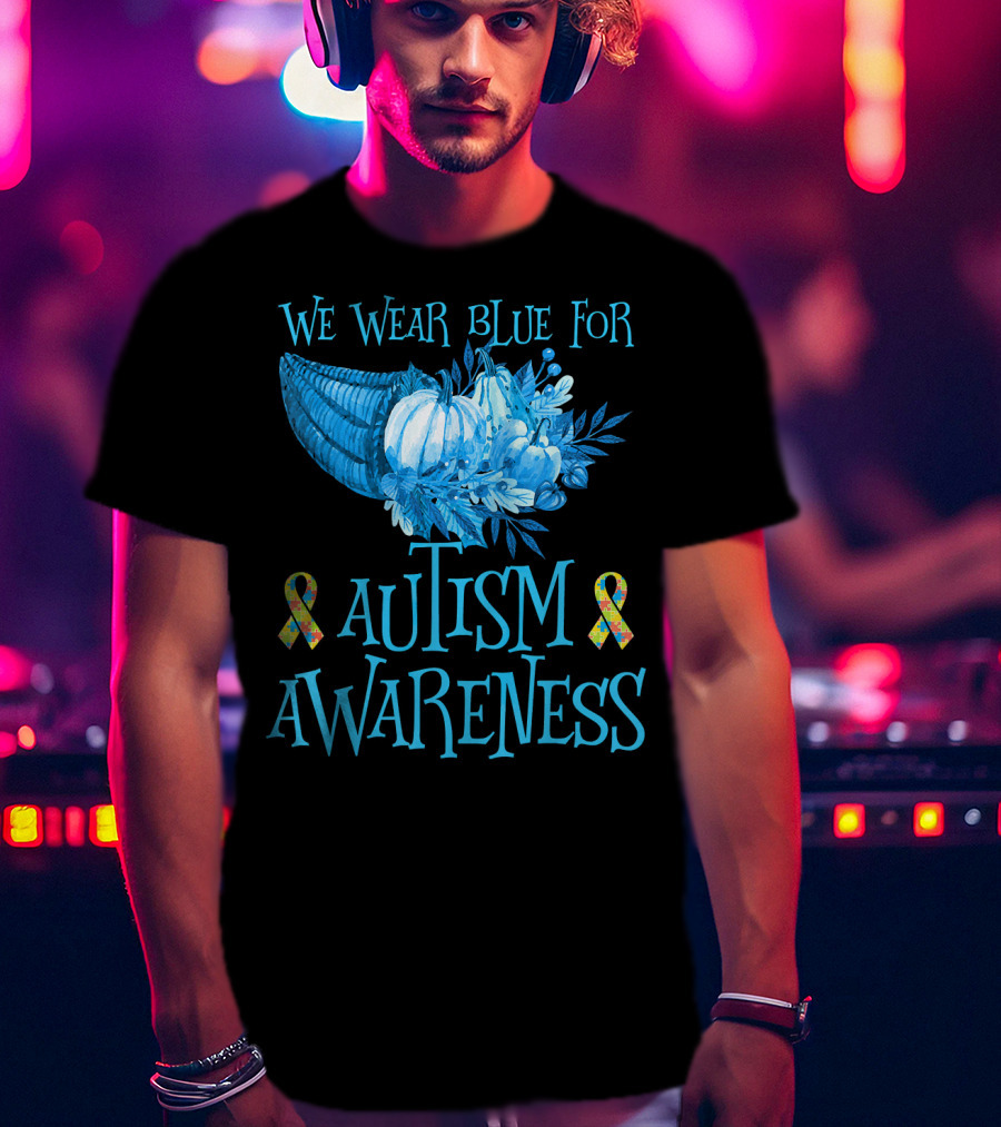 We Wear Blue For Autism Awareness Cornucopia And Ribbons T-Shirt