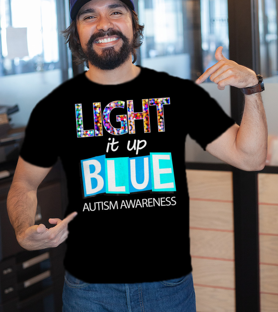 Light It Up Blue Autism Awareness Day T-Shirt