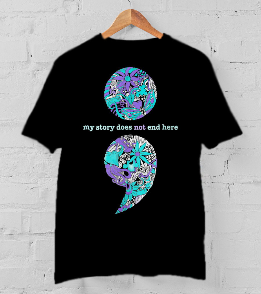 Suicide Prevention And Depression Awareness My Story Does Not End Here T-Shirt