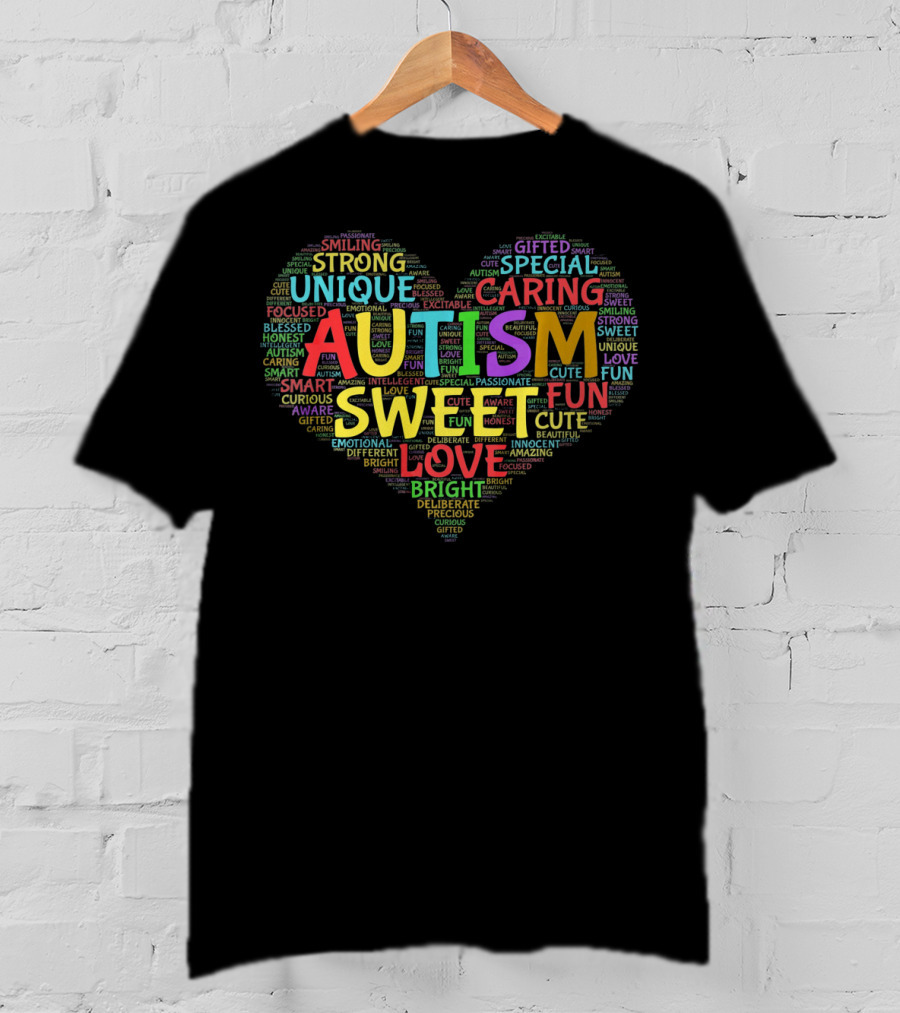 Autism Heart Sweet Love Autism Awareness Unique Fun Gifted Strong Caring T-Shirt
