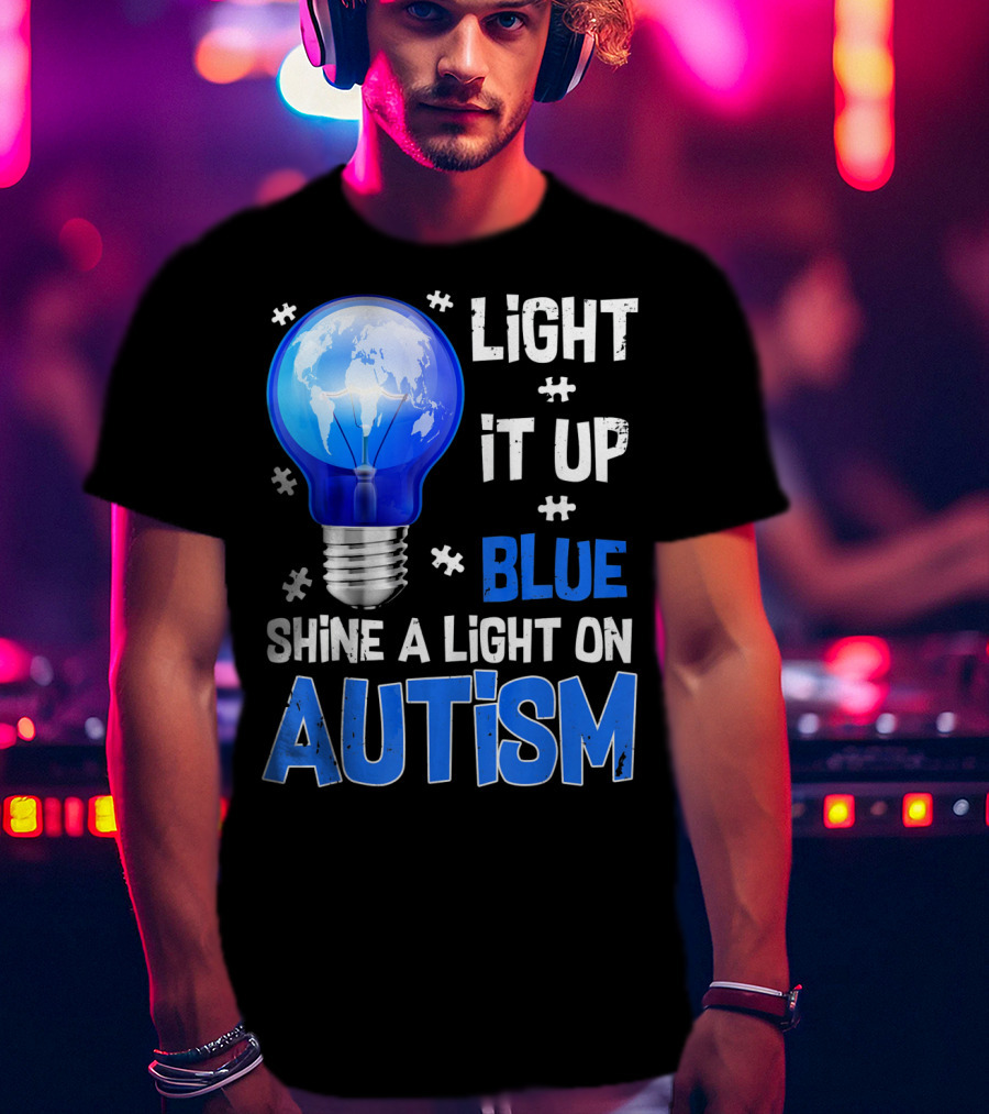 Light It Up Blue Shine A Light On Autism Light Bulb World Map T-Shirt