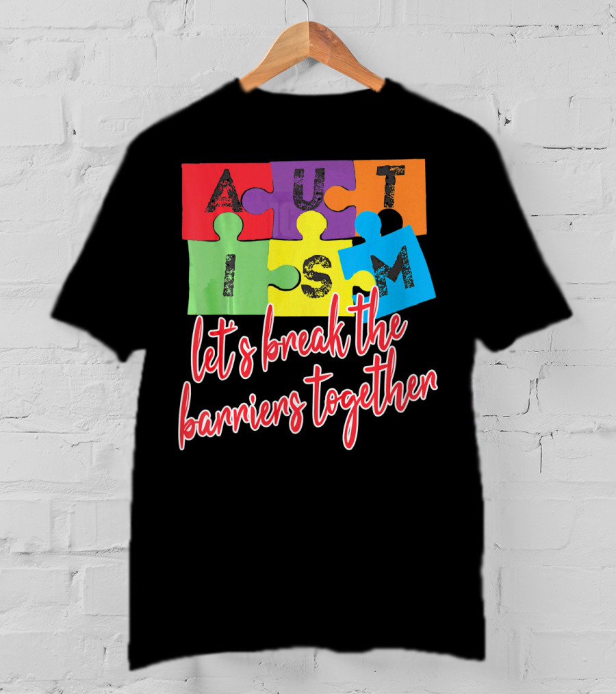 Autism Awareness Let's Break The Barriers Together T-Shirt