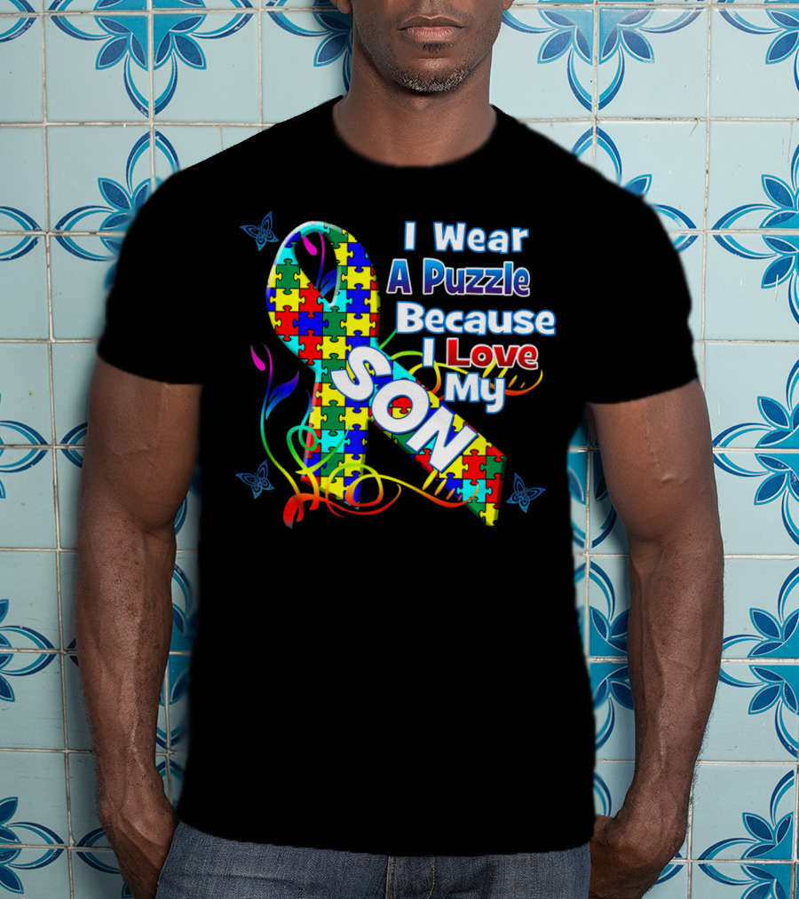 I Wear A Puzzle Because I Love My Son Autism Awareness T-Shirt