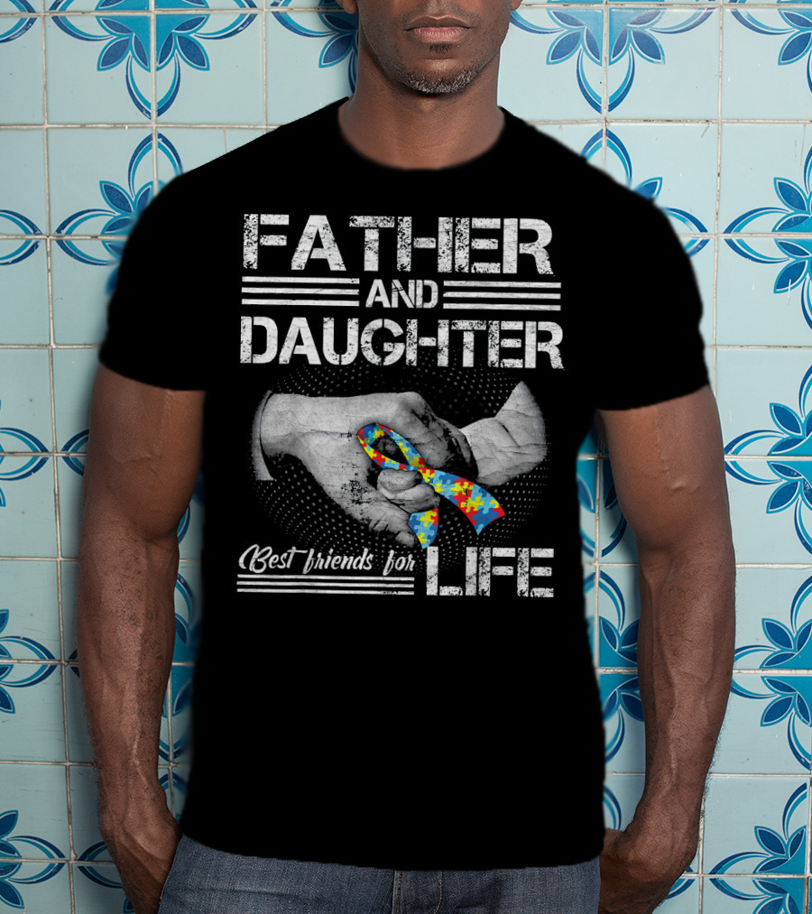 Father And Daughter Best Friends For Life Autism Awareness T-Shirt