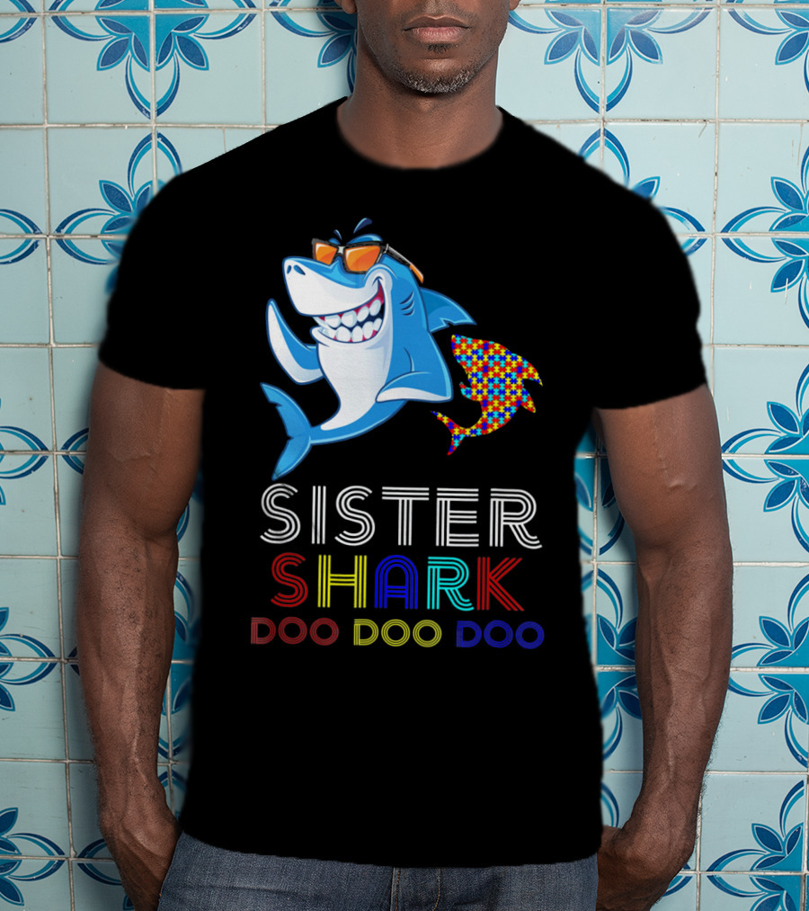 Sister Shark Doo Doo Doo Autism Awareness T-Shirt