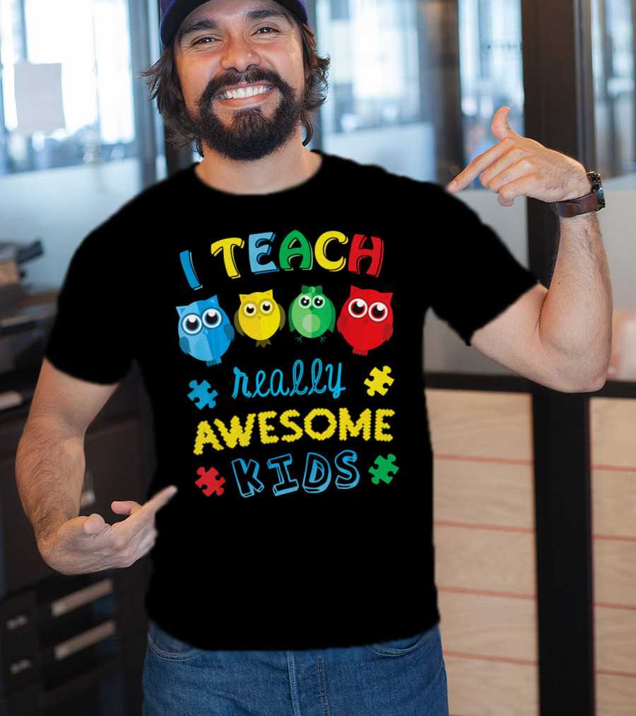 I Teach Really Awesome Kids Autism Teacher Awareness Cute Owl T-Shirt