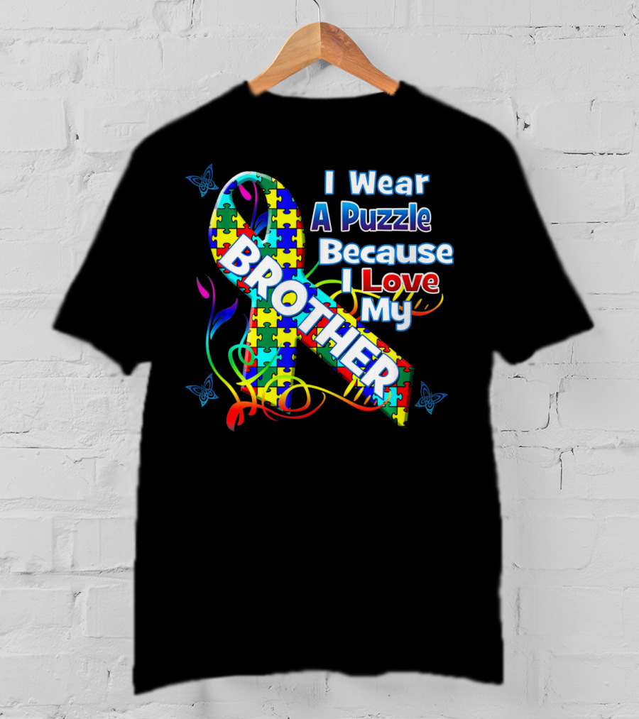 Autism Awareness I Wear A Puzzle Because I Love My Brother T-Shirt