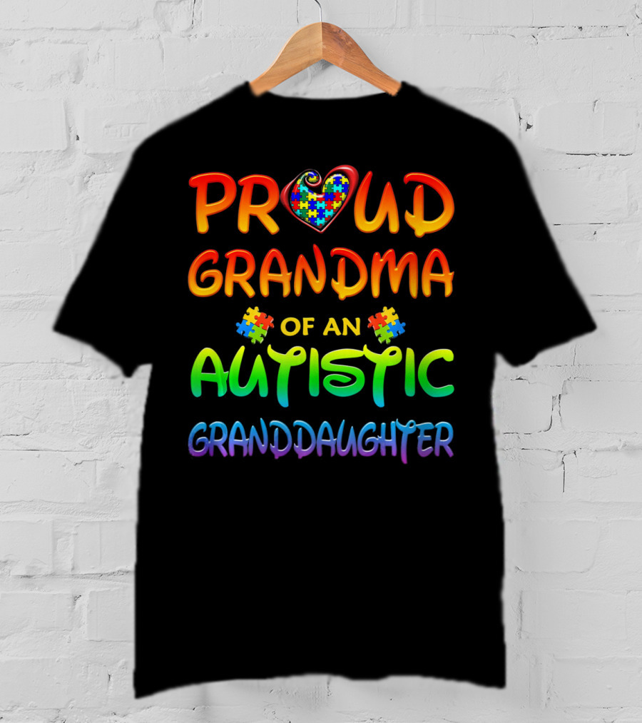 Proud Grandma Of An Autistic Granddaughter Autism Awareness T-Shirt