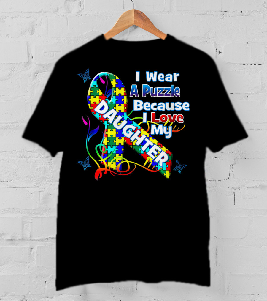 I Wear A Puzzle Because I Love My Daughter T-Shirt