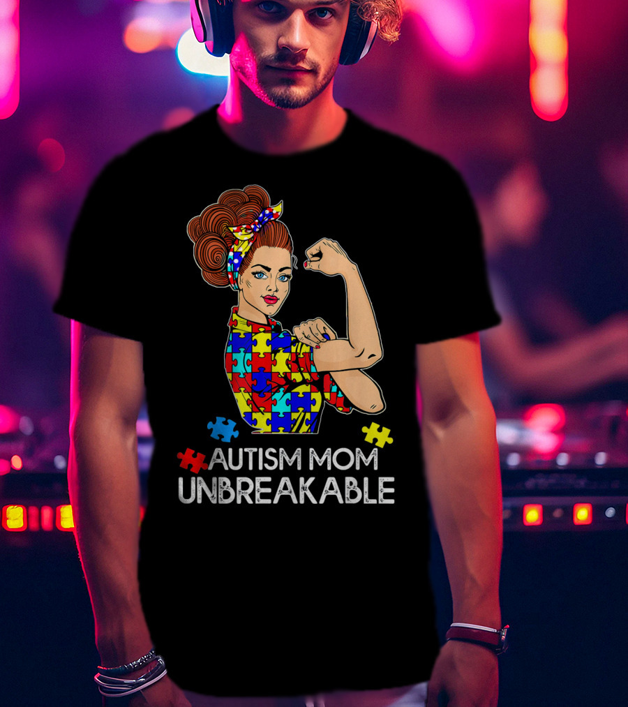 Autism Mom Unbreakable Tees Autism Aware Autism Mom Unbreakable T-Shirt