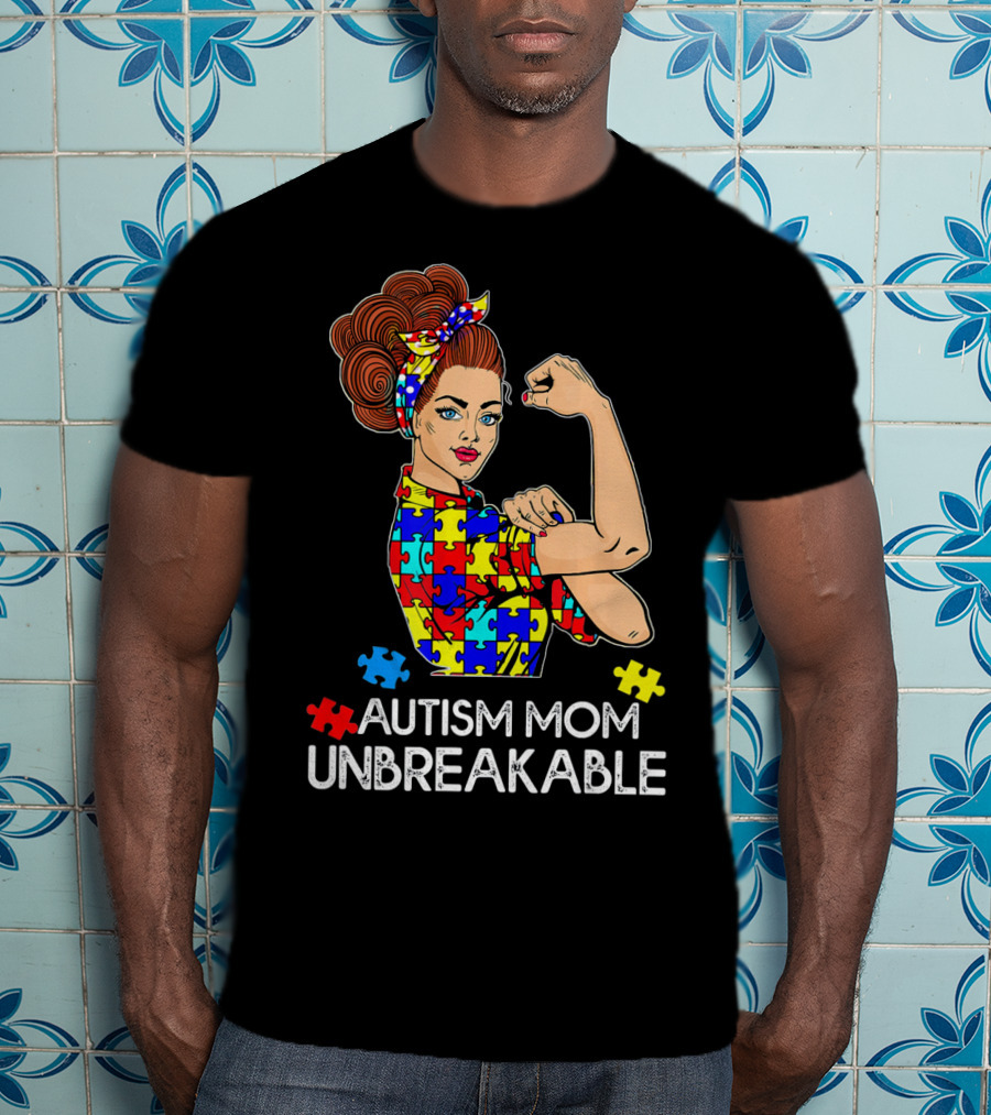 Autism Mom Unbreakable Tees Autism Aware Autism Mom Unbreakable T-Shirt