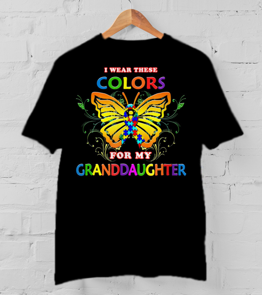 I Wear These Colors For My Granddaughter Autism Awareness Colors Autistic T-Shirt