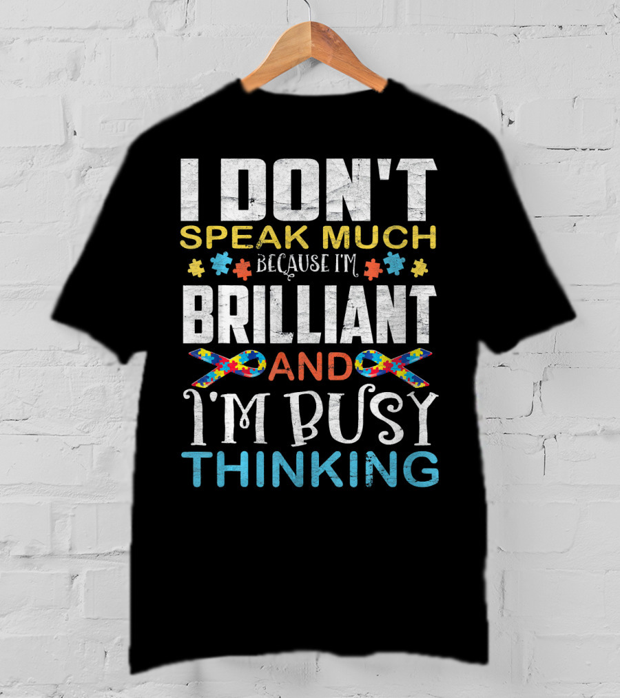 I Don't Speak Much Because I'm Brilliant And I'm Busy Thinking Puzzle T-Shirt