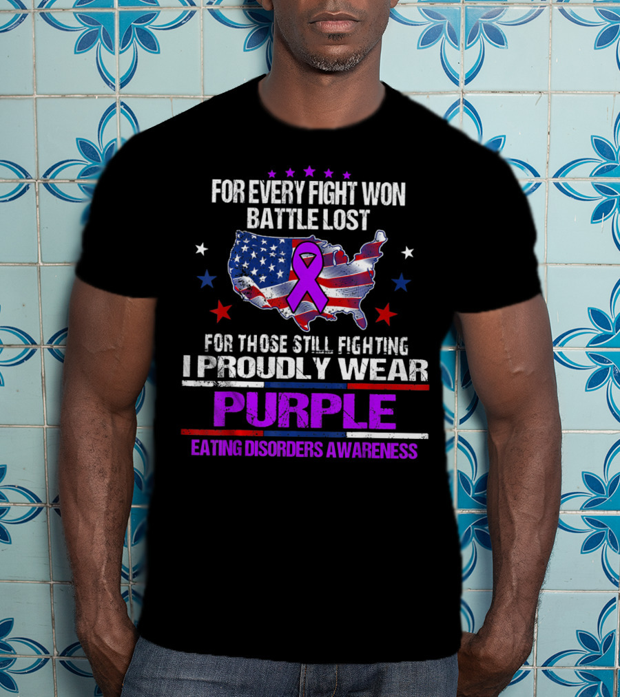 For Every Fight Won Battle Lost Eating Disorders Awareness I Proudly Wear Purple T-Shirt