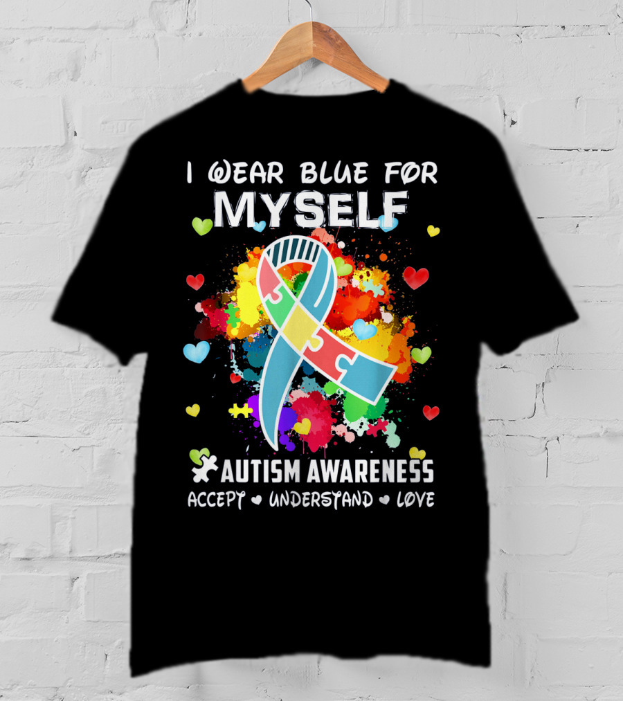 I Wear Blue For Myself Autism Awareness Accept Understand Love Puzzle T-Shirt