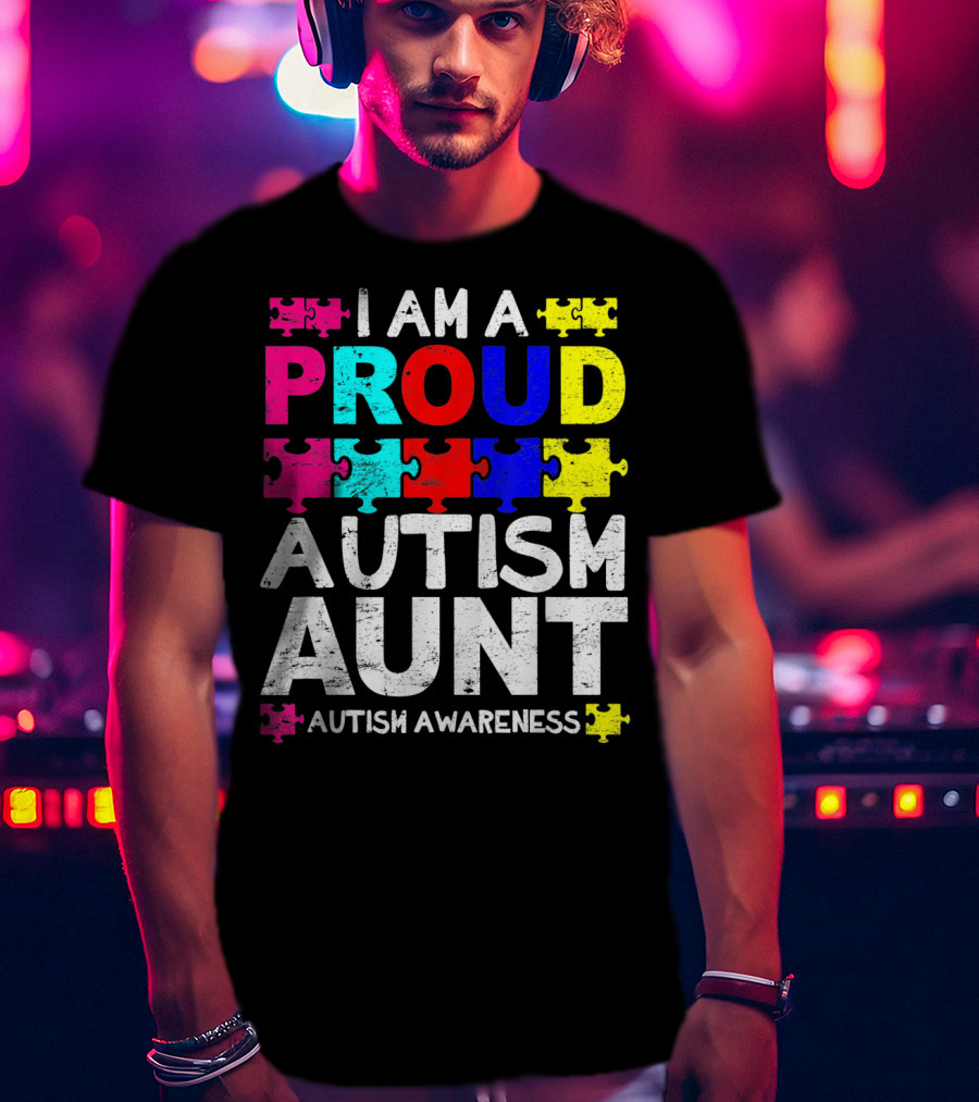 I Am A Proud Autism Aunt Autism Awareness Puzzle Pieces T-Shirt