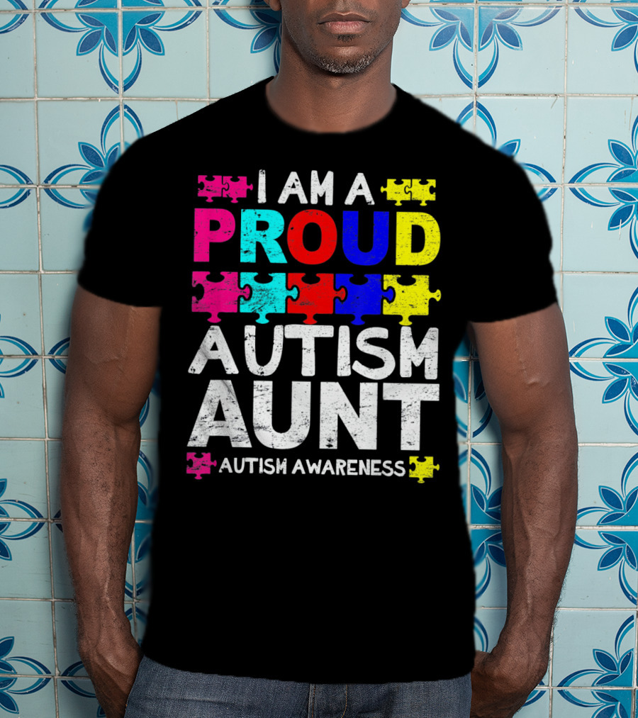 I Am A Proud Autism Aunt Autism Awareness Puzzle Pieces T-Shirt