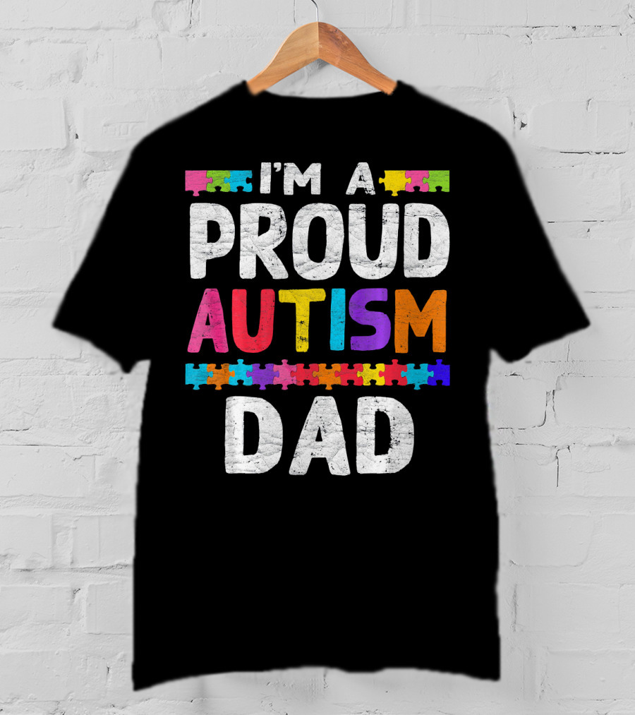 I'm A Proud Autism Dad Autism Awareness Puzzle Pieces T-Shirt