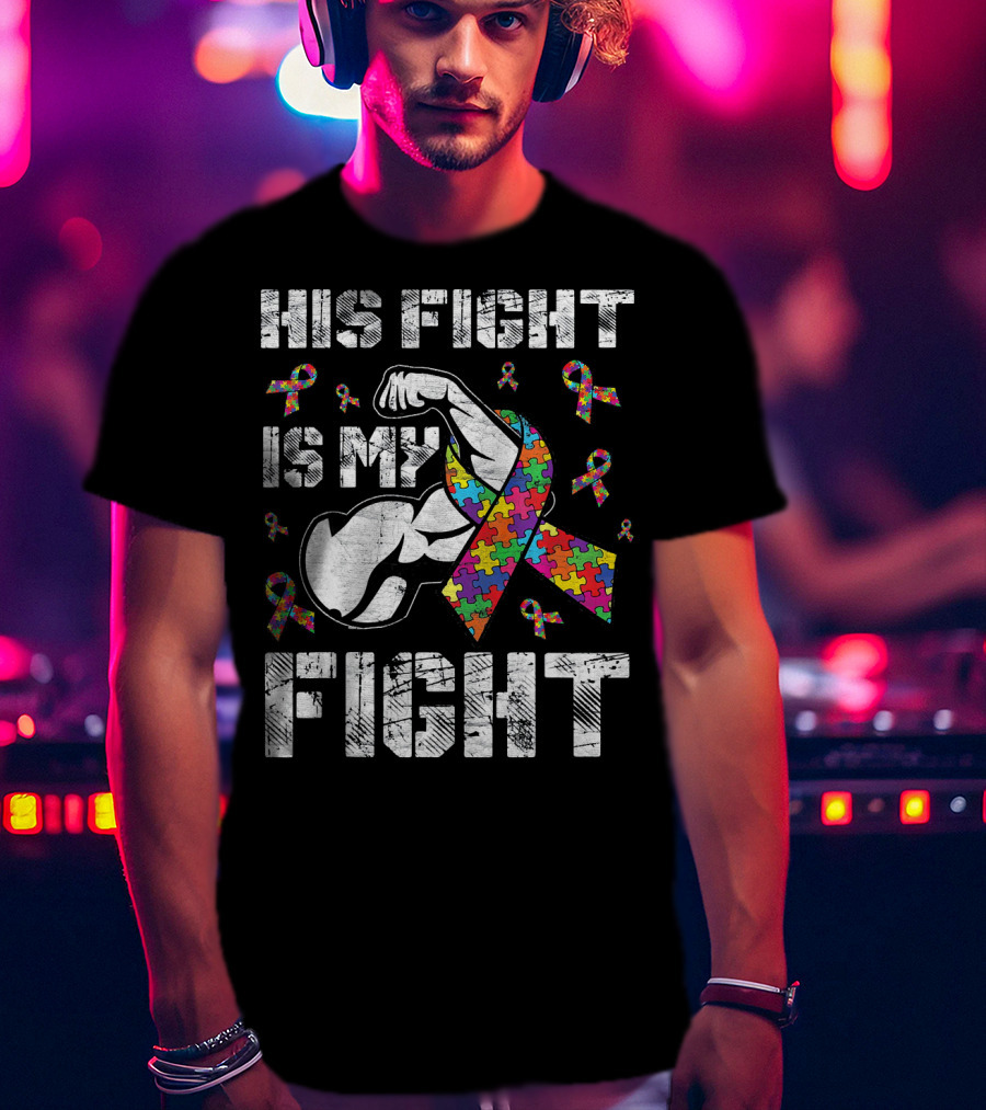 His Fight Is My Fight Puzzle Ribbon Autism Awareness T-Shirt