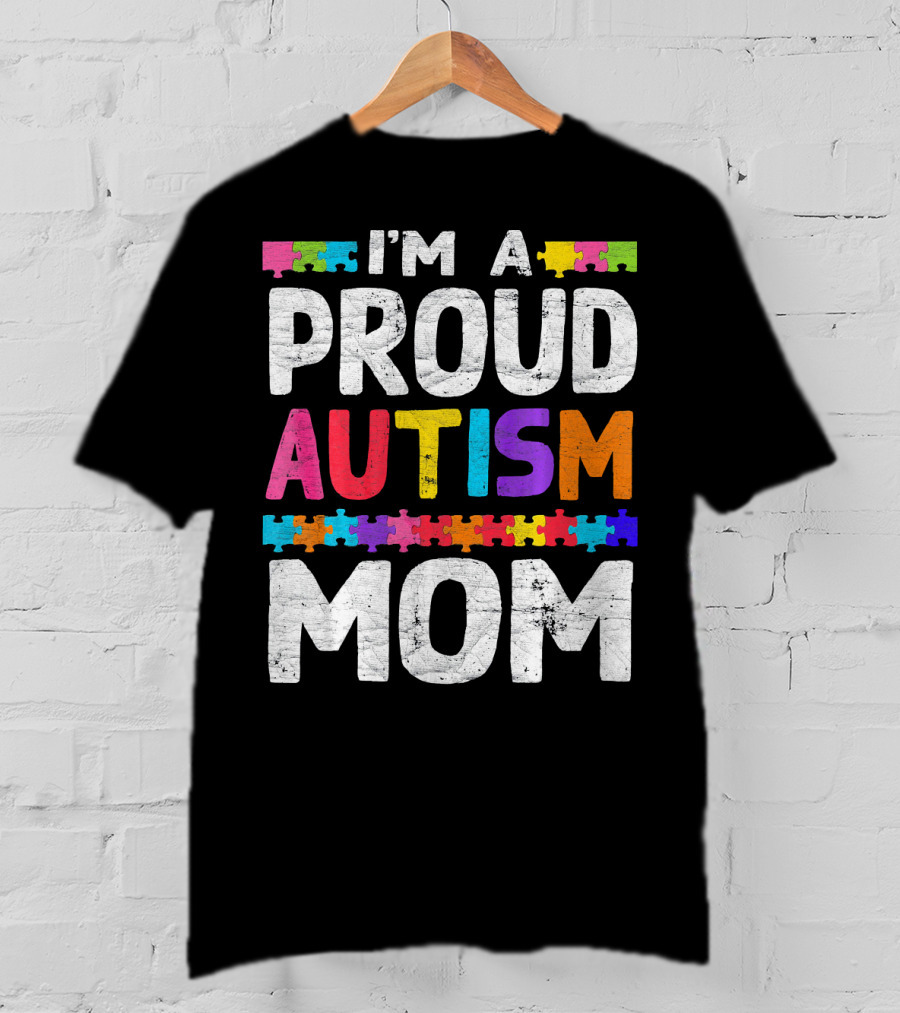 I'm A Proud Autism Mom Autism Awareness Puzzle T-Shirt