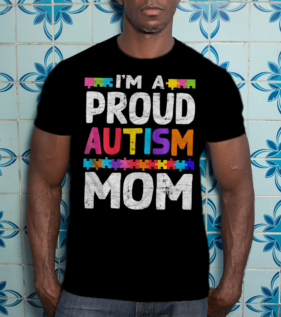 I'm A Proud Autism Mom Autism Awareness Puzzle T-Shirt