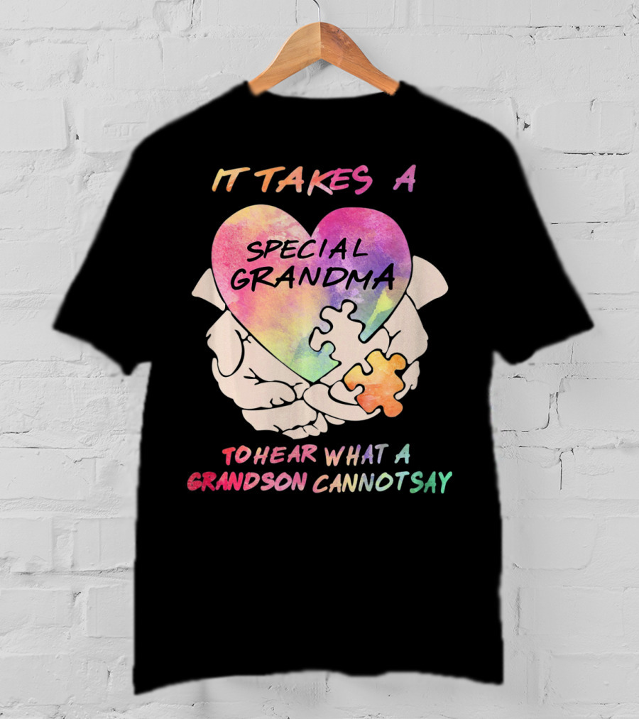It Takes A Special Grandma To Hear What A Grandson Cannot Say T-Shirt