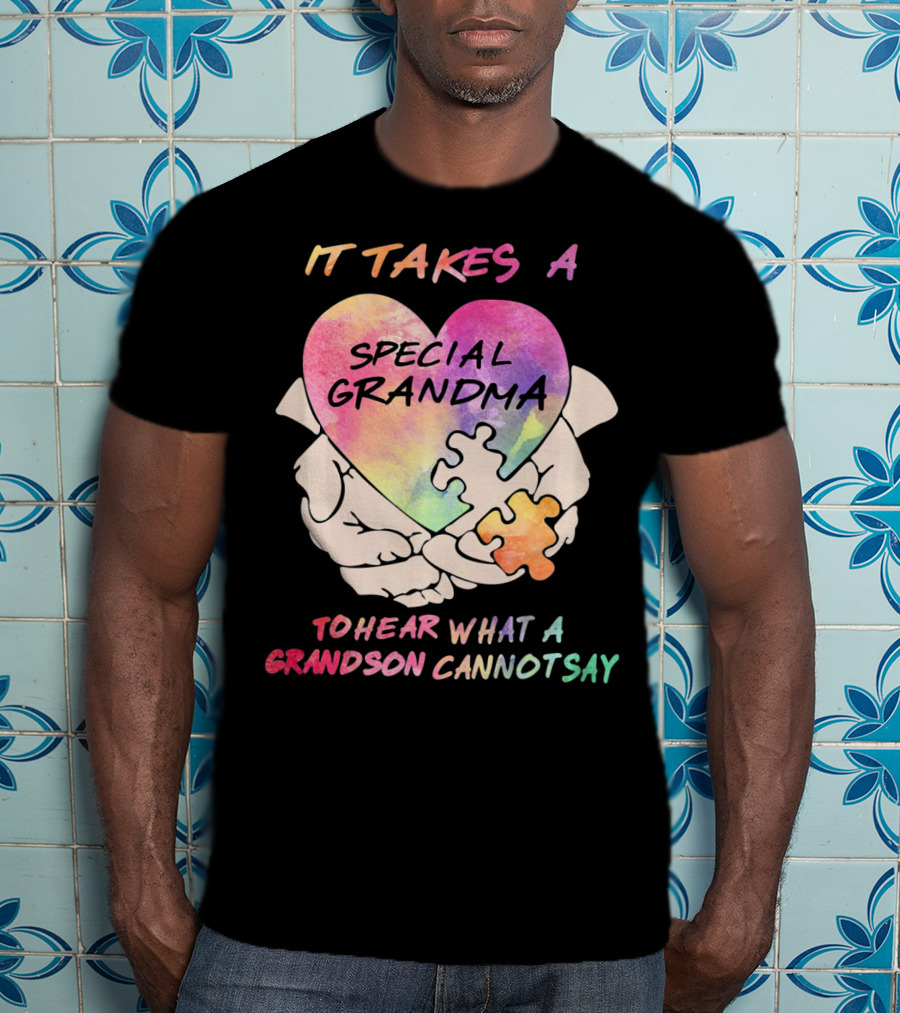 It Takes A Special Grandma To Hear What A Grandson Cannot Say T-Shirt