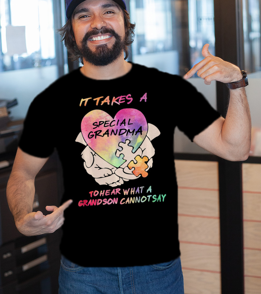 It Takes A Special Grandma To Hear What A Grandson Cannot Say T-Shirt