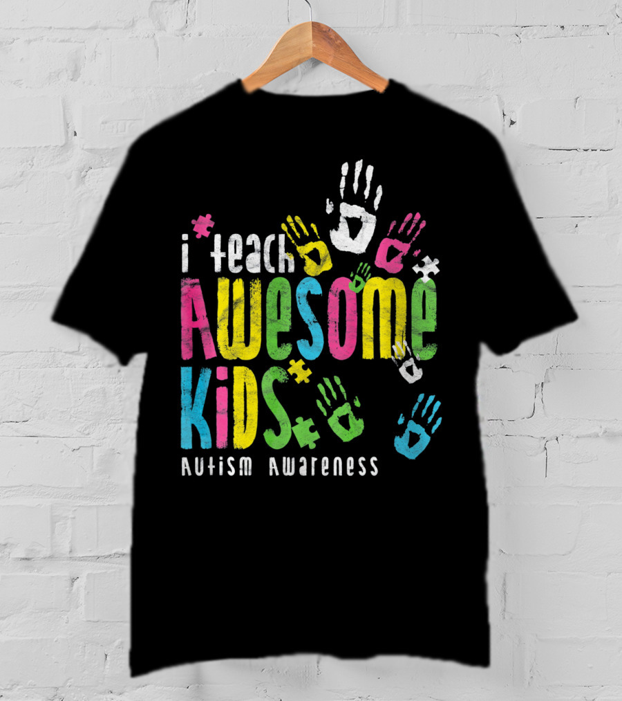 I Teach Awesome Kids Autism Awareness Colorful Handprints T-Shirt