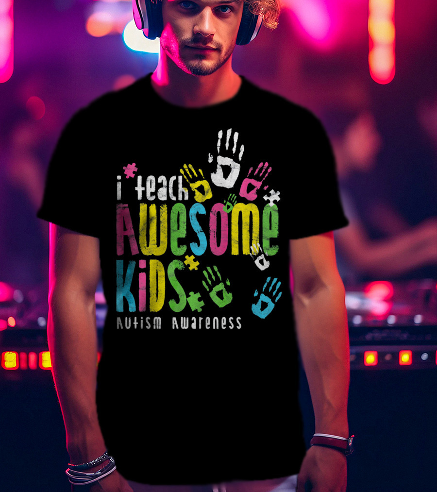 I Teach Awesome Kids Autism Awareness Colorful Handprints T-Shirt