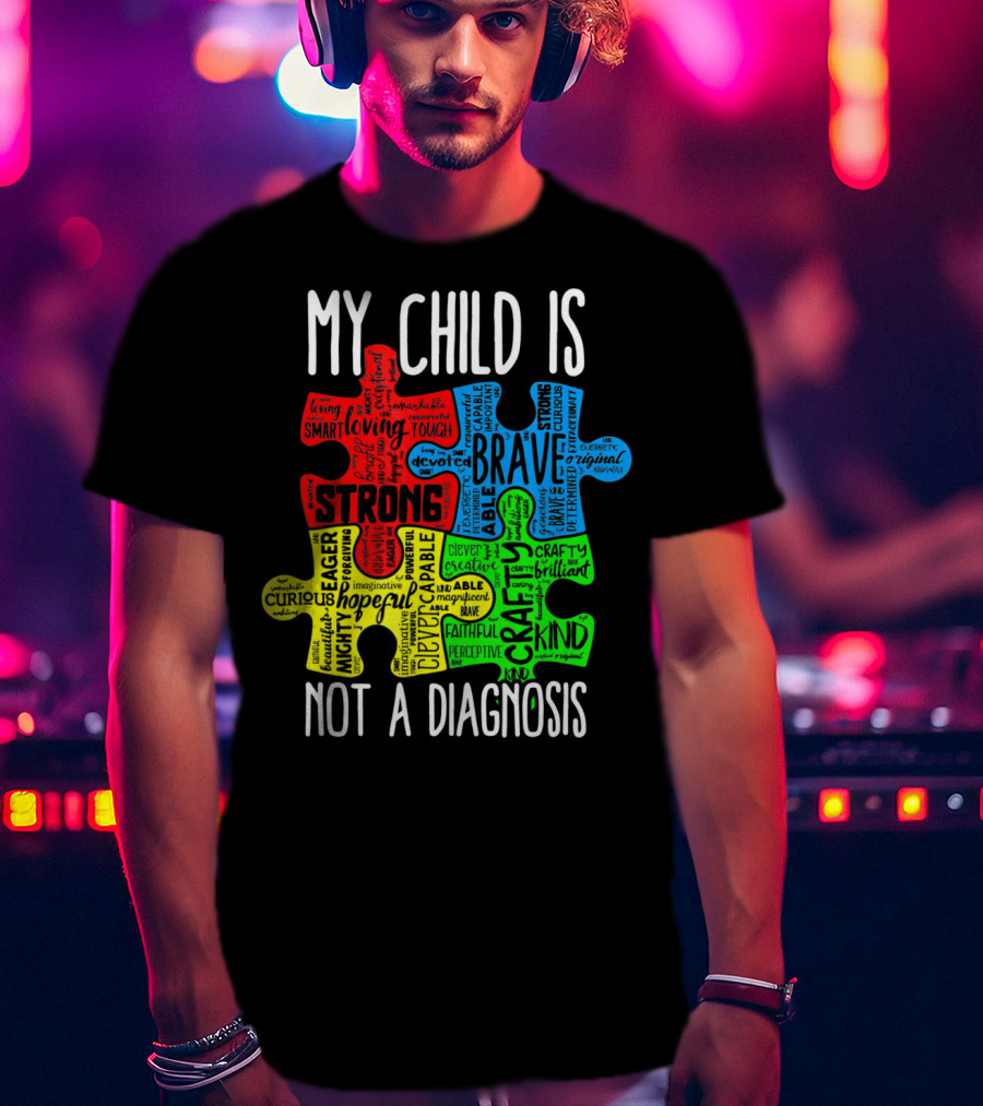 My Child Is Strong Brave Loving Kind Not A Diagnosis Puzzle T-Shirt