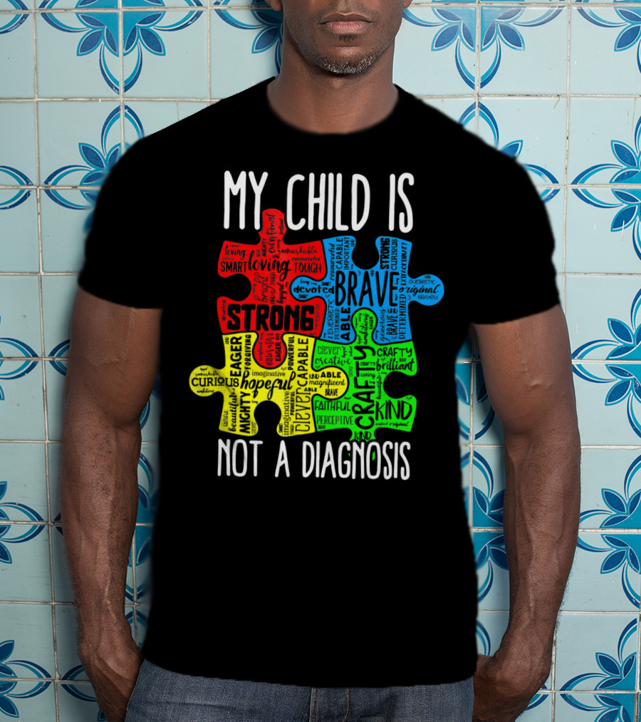 My Child Is Strong Brave Loving Kind Not A Diagnosis Puzzle T-Shirt