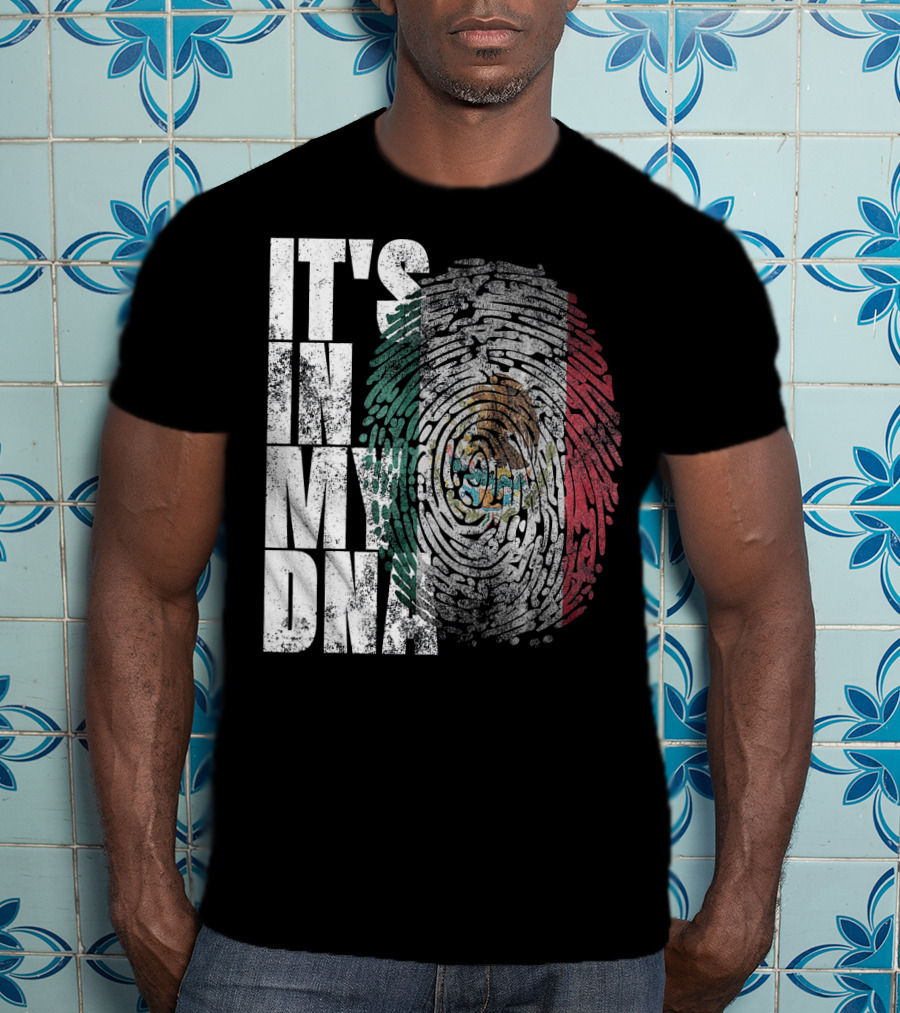 It's In My DNA Mexican Proud Hispan Fingerprint Flag T-Shirt