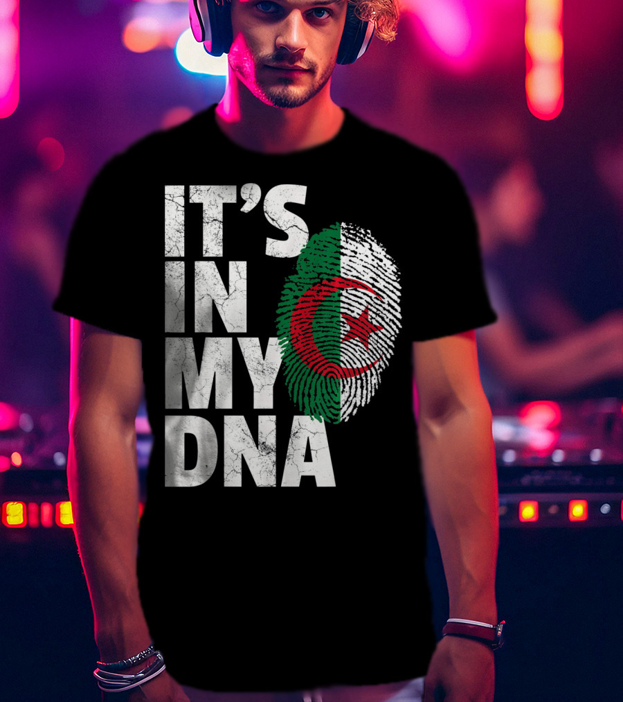 IT'S IN MY DNA Algerian Algeria Flag Fingerprint T-Shirt