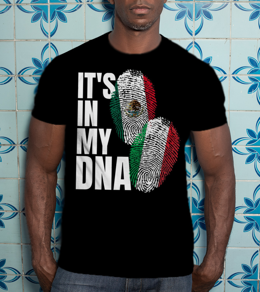 It's In My DNA Mexican Italian Heritage Nationality T-Shirt