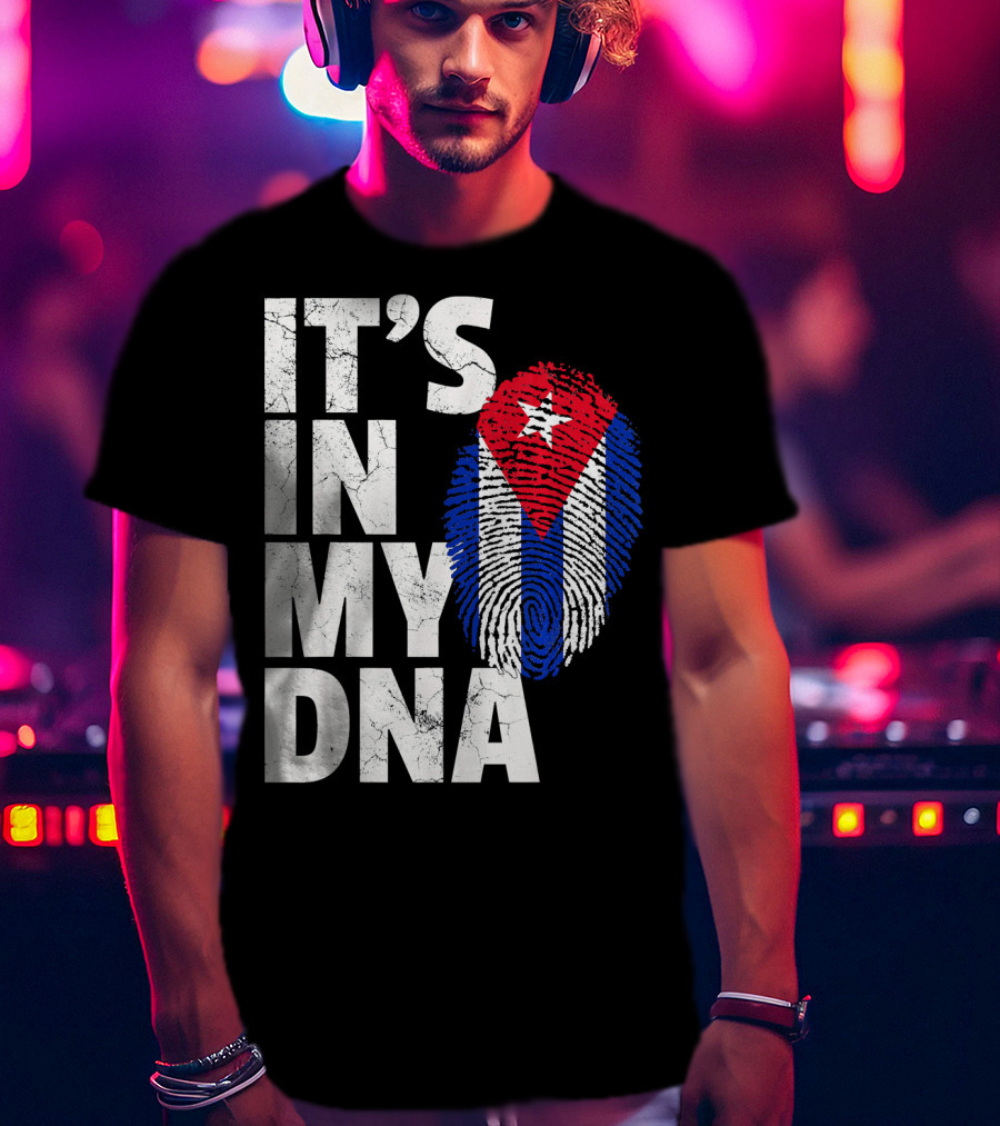IT'S IN MY DNA Cuba Flag Cuban Pride Fingerprint T-Shirt
