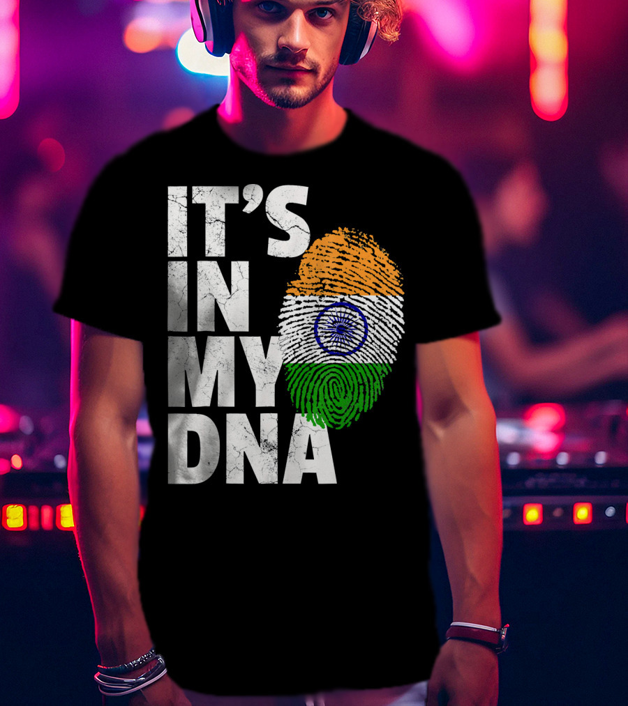 IT'S IN MY DNA India Flag Fingerprint Indian Heritage T-Shirt