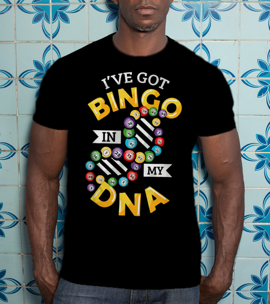 I've Got Bingo In My DNA Bingo Balls And Genetic Twist T-Shirt