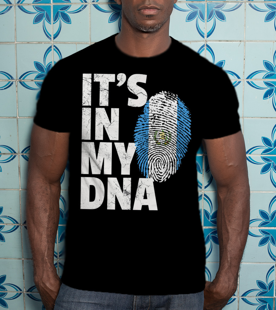 IT'S IN MY DNA Guatemala Flag Fingerprint T-Shirt
