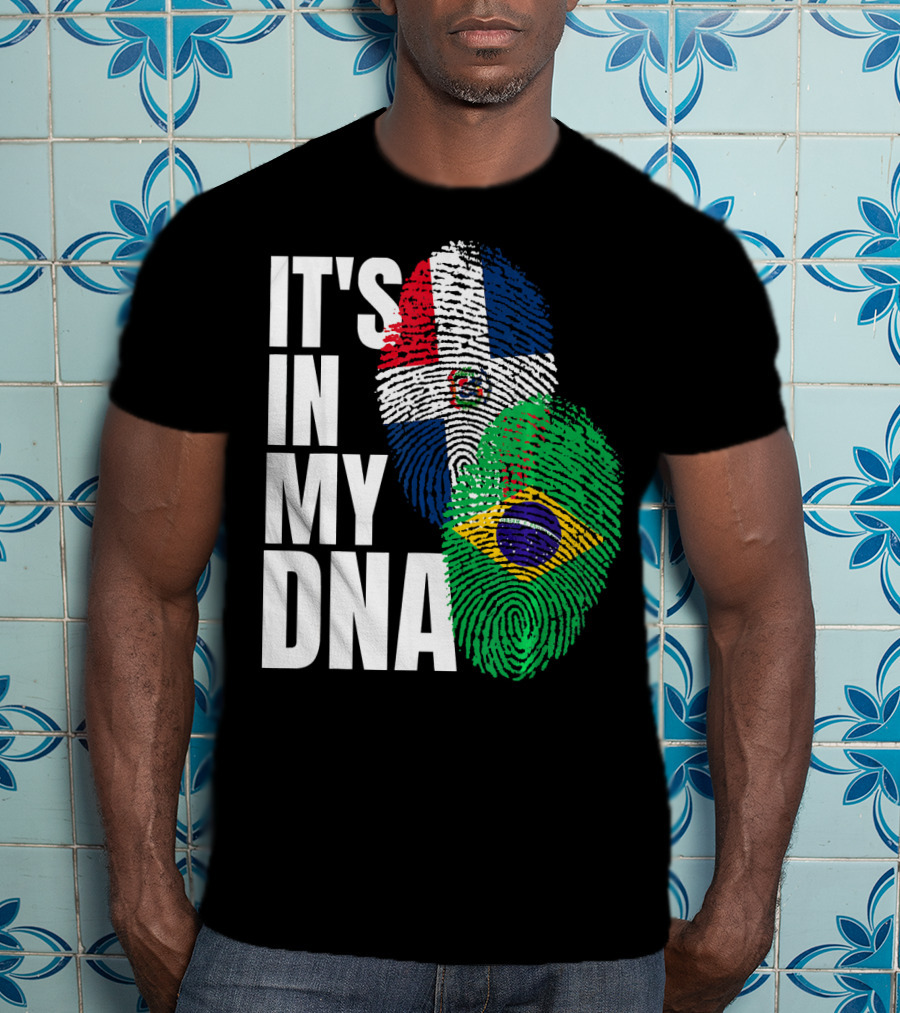 It's In My DNA Brazilian And Dominican Flag Mix T-Shirt