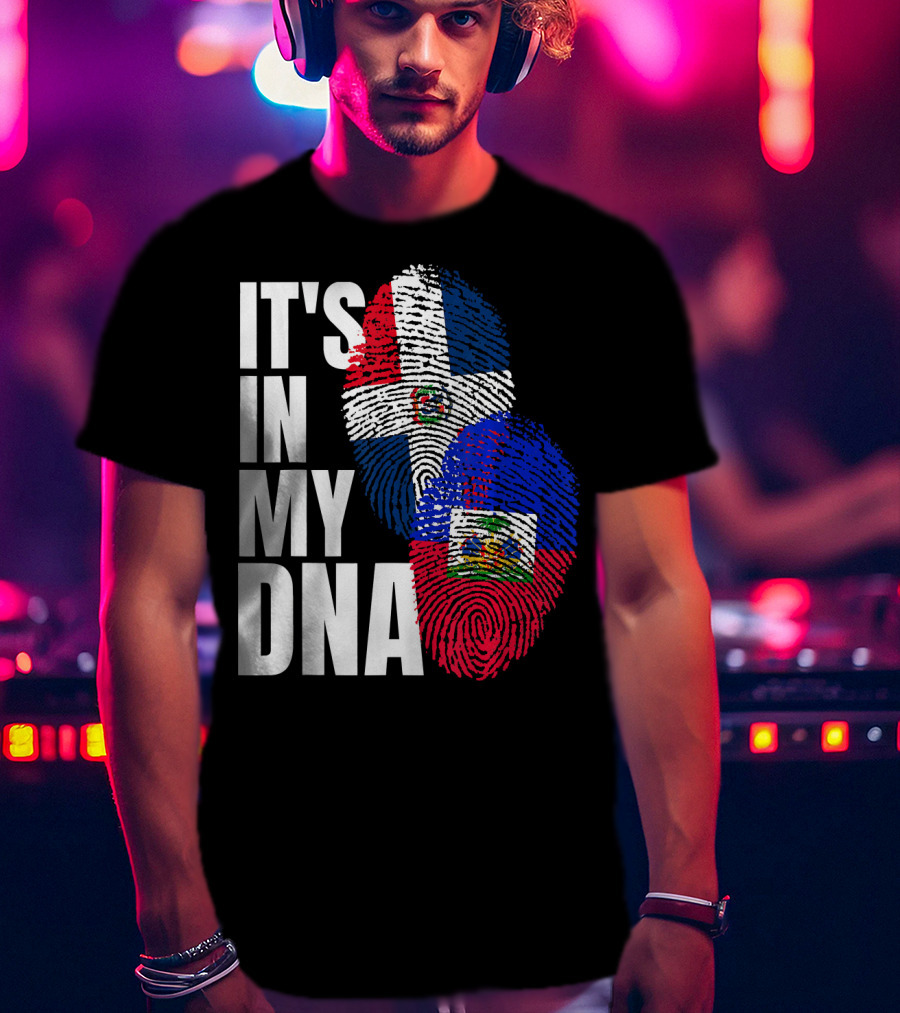 IT'S IN MY DNA Haitian And Dominican Flag Heritage Mix T-Shirt