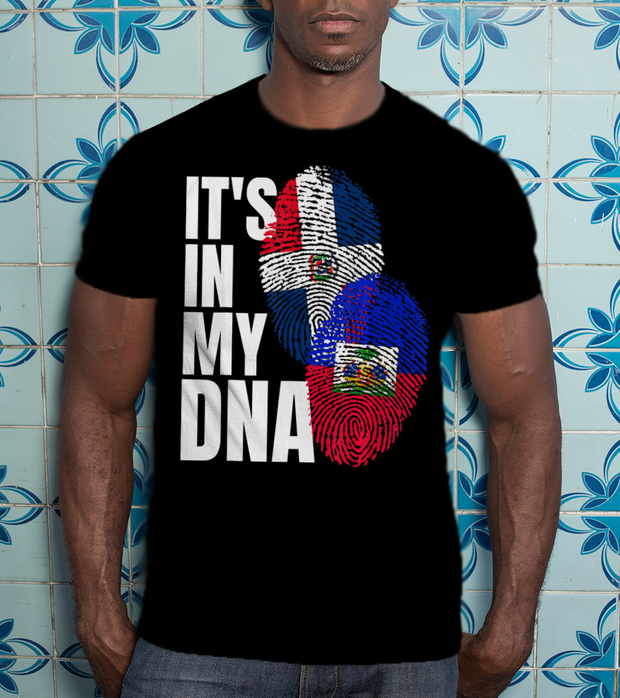 IT'S IN MY DNA Haitian And Dominican Flag Heritage Mix T-Shirt