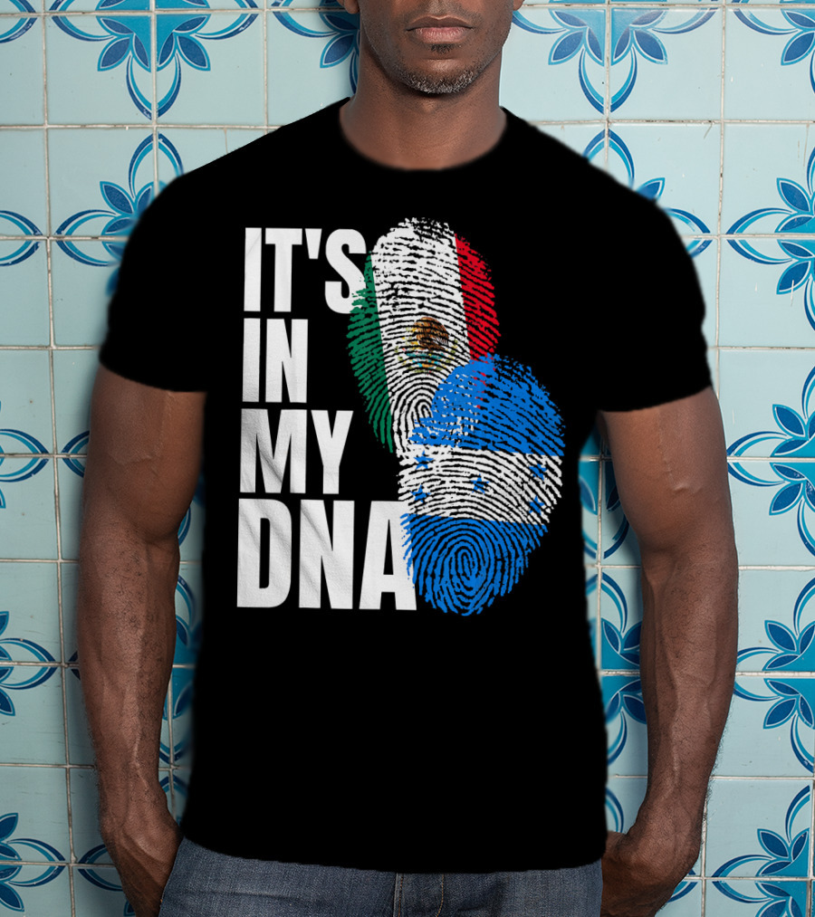 Mexican And Honduran Flag Fingerprints It's In My DNA Heritage T-Shirt