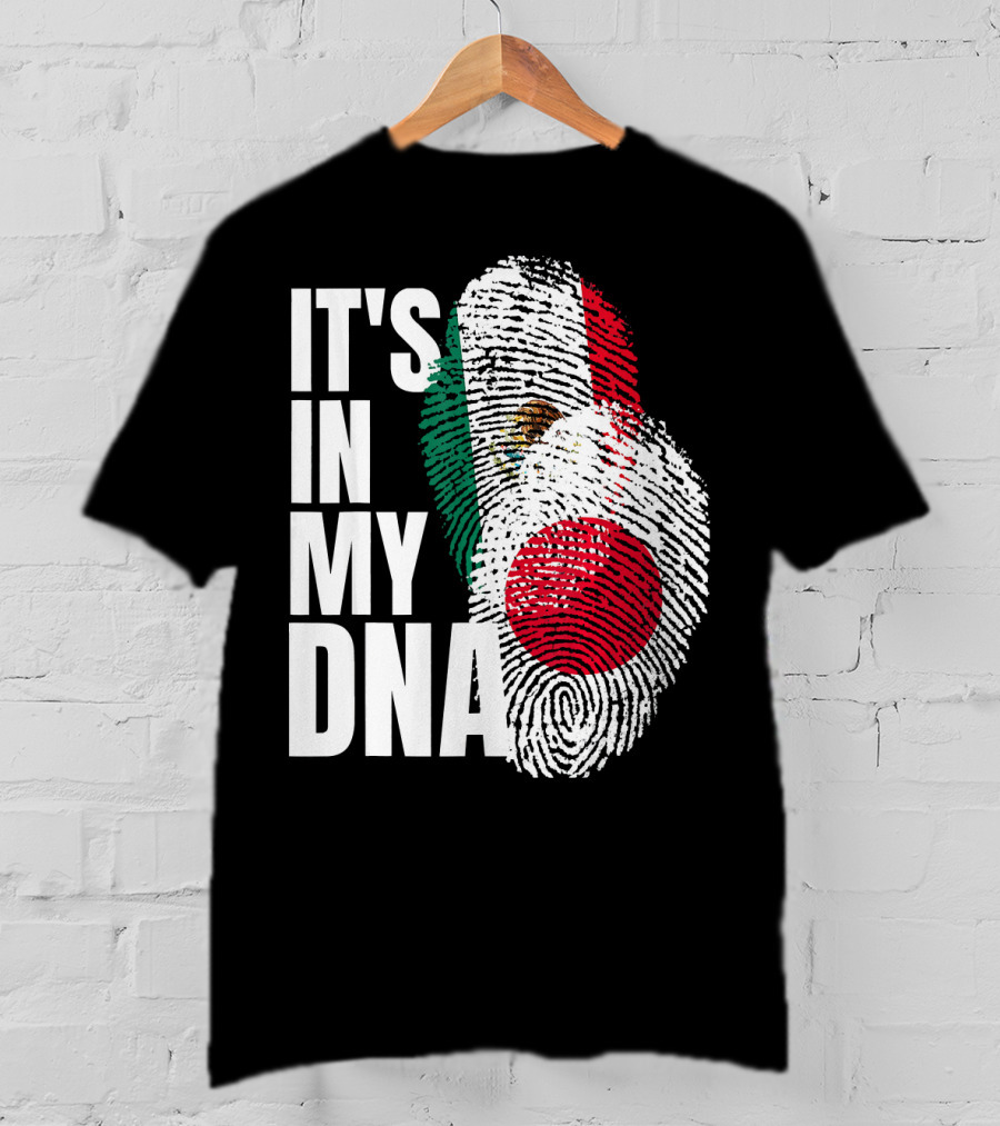 IT'S IN MY DNA Japanese Mexican Mix Heritage T-Shirt