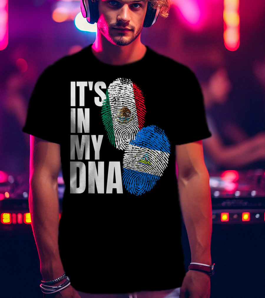 IT'S IN MY DNA Nicaraguan Mexican Flag Heritage T-Shirt