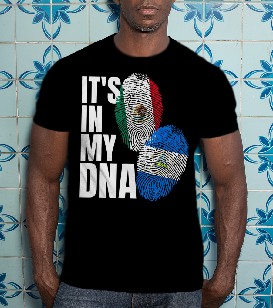 IT'S IN MY DNA Nicaraguan Mexican Flag Heritage T-Shirt