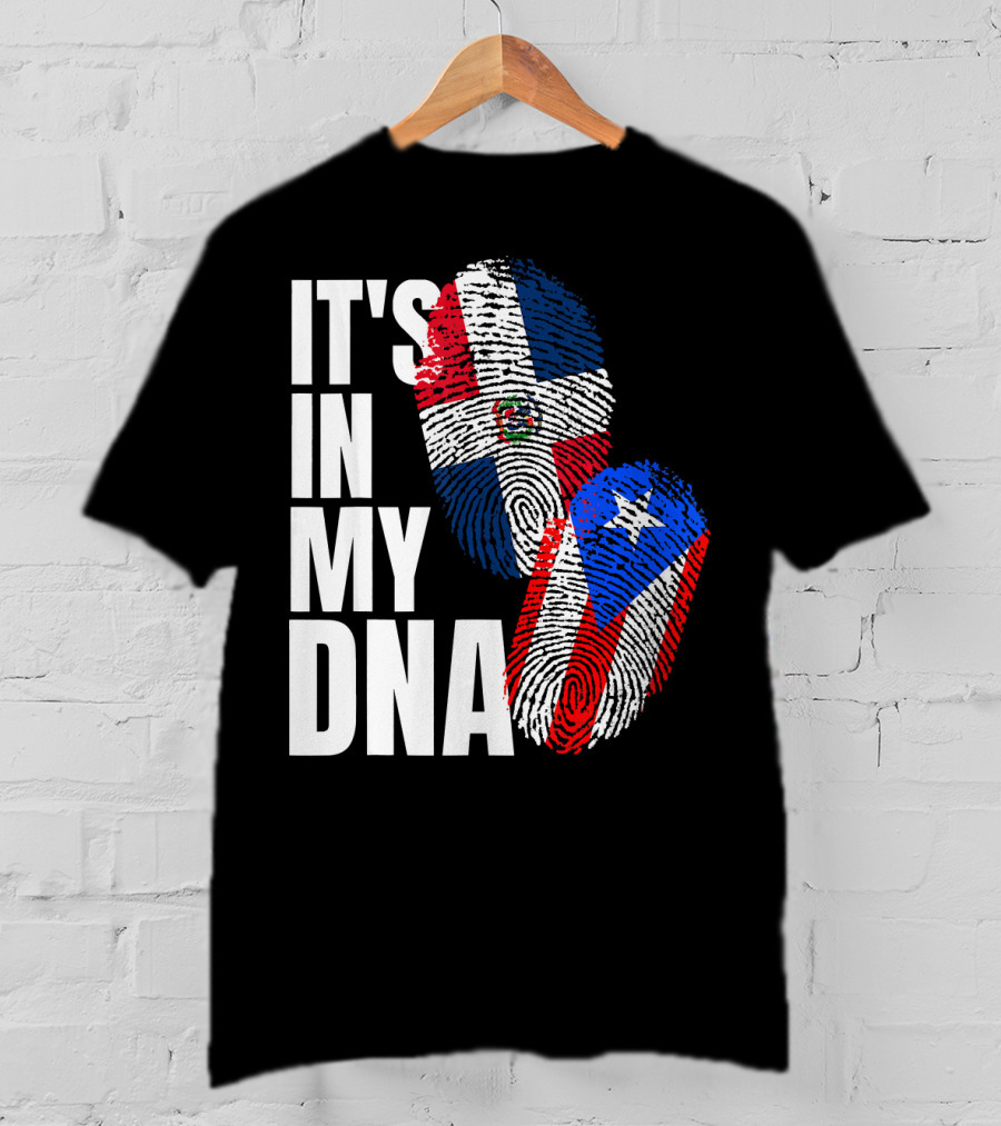 IT'S IN MY DNA Dominican And Puerto Rican Flags Heritage T-Shirt