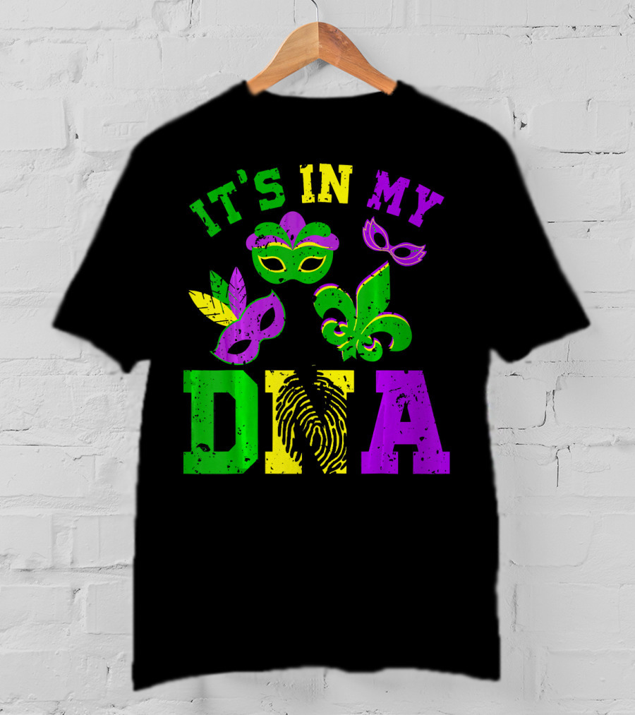 It's In My DNA Mardi Gras Masks And Fleur-de-Lis T-Shirt